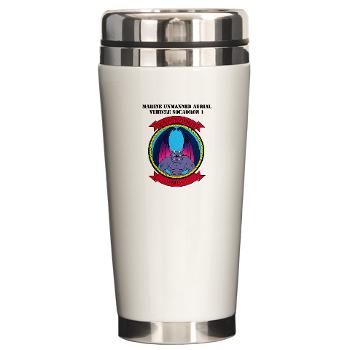 MUAVS1 - M01 - 03 - Marine Unmanned Aerial Vehicle Sqdrn 1 with text - Ceramic Travel Mug - Click Image to Close